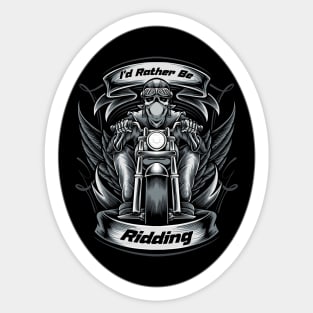 I Would Rather Be Riding - Biker Life Sticker